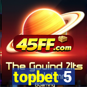 topbet 5